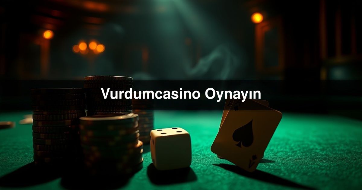 Vurdumcasino Oynayın